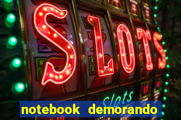 notebook demorando para ligar tela preta
